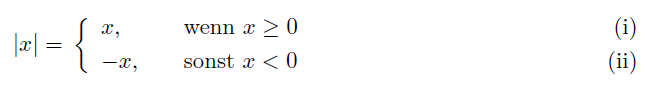 \begin{numcases}{\vert x\vert=}
x, & wenn $x \geq 0$\\
-x, & sonst $x < 0$
\end{numcases}