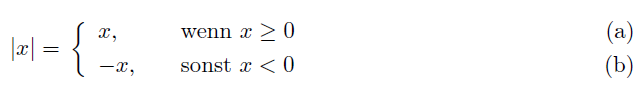 \begin{numcases}{\vert x\vert=}
x, & wenn $x \geq 0$\\
-x, & sonst $x < 0$
\end{numcases}