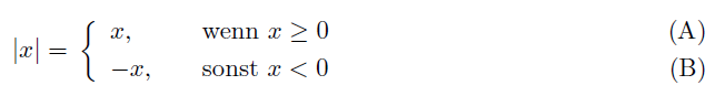 \begin{numcases}{\vert x\vert=}
x, & wenn $x \geq 0$\\
-x, & sonst $x < 0$
\end{numcases}
