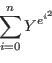 \begin{equation*}
\sum_{i=0}^{n} Y^{e^{i^{2}}}
\end{equation*}