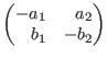 $\begin{pmatrix*}[r]
-a_{1} & a_{2} \\
b_{1} & -b_{2}
\end{pmatrix*}$